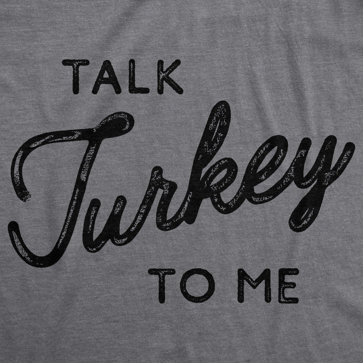 Talk Turkey To Me Men&#39;s Tshirt - Crazy Dog T-Shirts