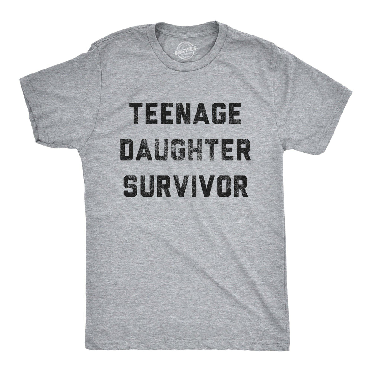 Teenage Daughter Survivor Men&#39;s Tshirt - Crazy Dog T-Shirts