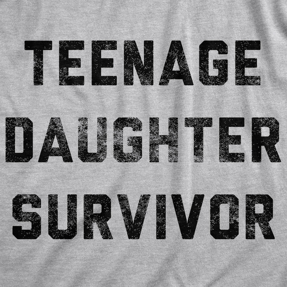 Teenage Daughter Survivor Men&#39;s Tshirt - Crazy Dog T-Shirts