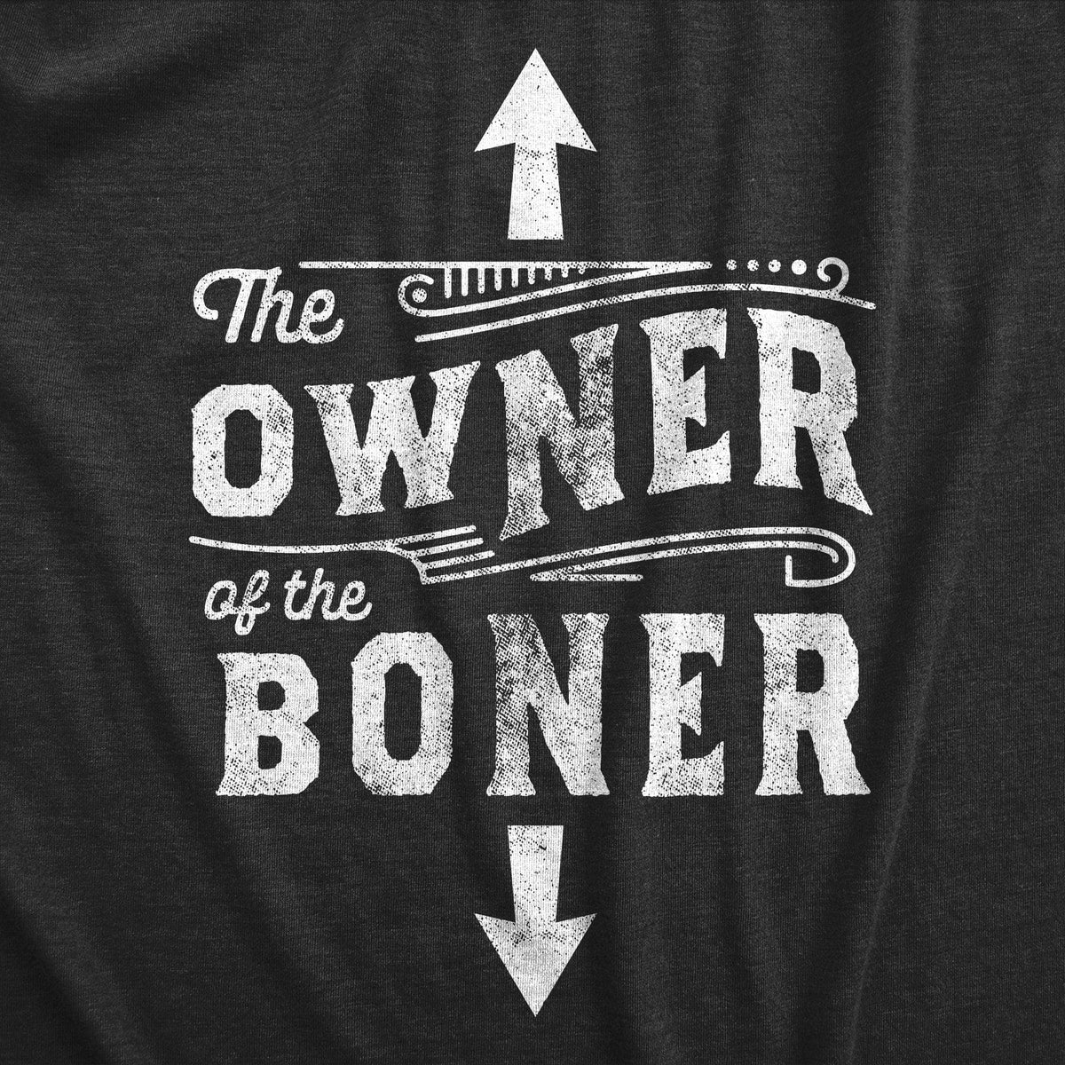 The Owner Of The Boner Men&#39;s Tshirt  -  Crazy Dog T-Shirts