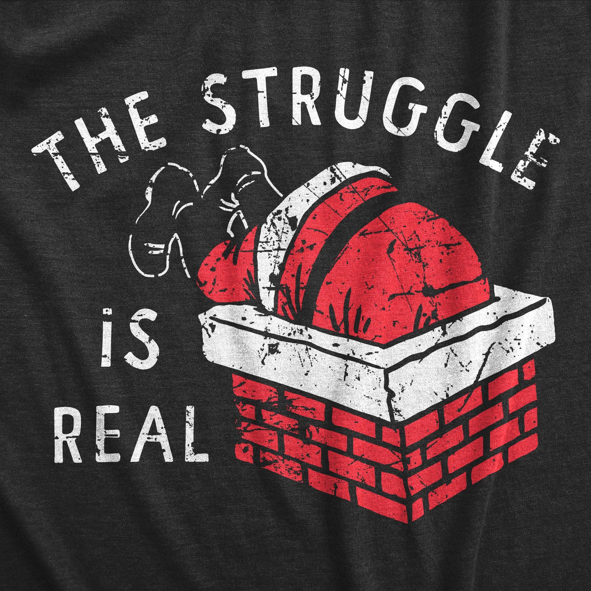 The Struggle Is Real Men's Tshirt  -  Crazy Dog T-Shirts