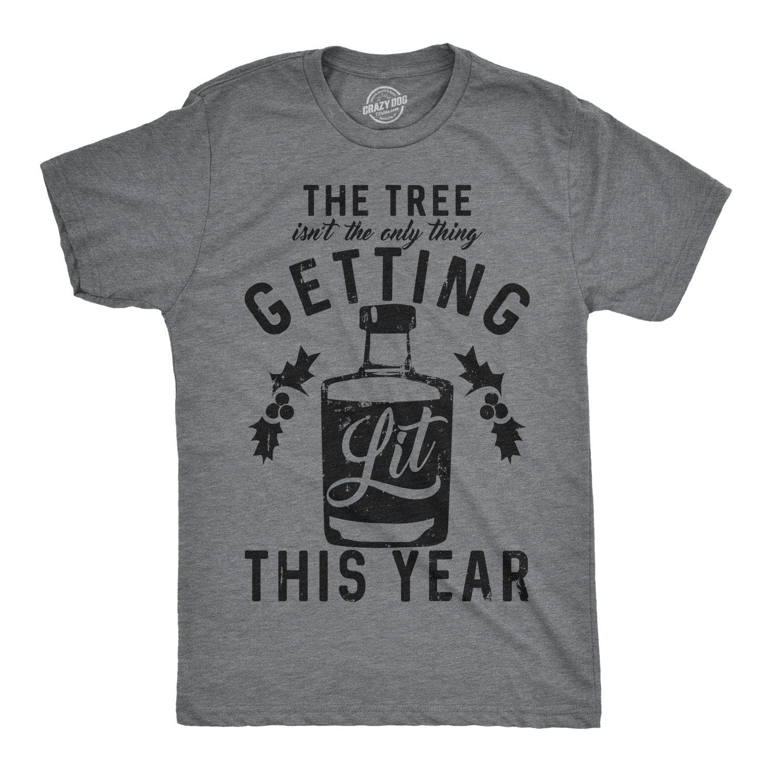 The Tree Isn’t The Only Thing Getting Lit This Year Men's Tshirt - Crazy Dog T-Shirts