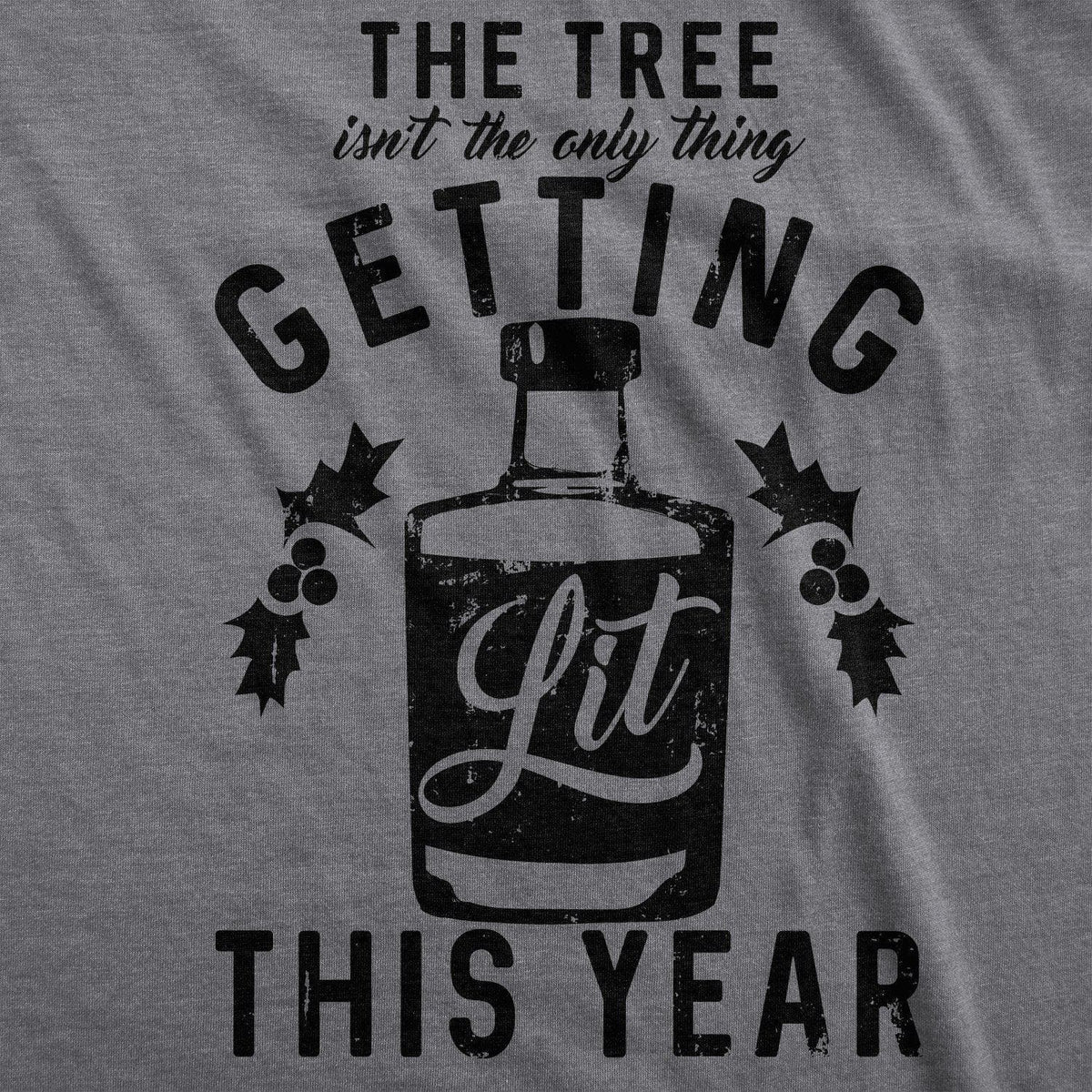 The Tree Isn’t The Only Thing Getting Lit This Year Men&#39;s Tshirt - Crazy Dog T-Shirts