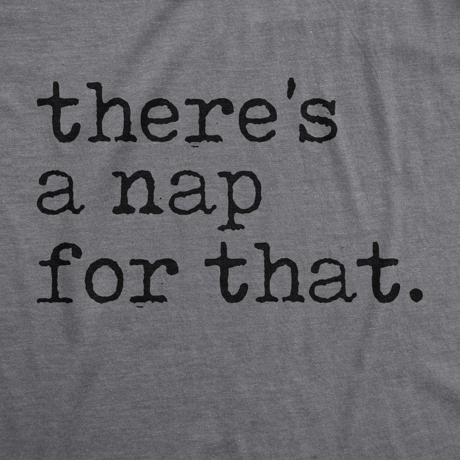 There's A Nap For That Men's Tshirt  -  Crazy Dog T-Shirts