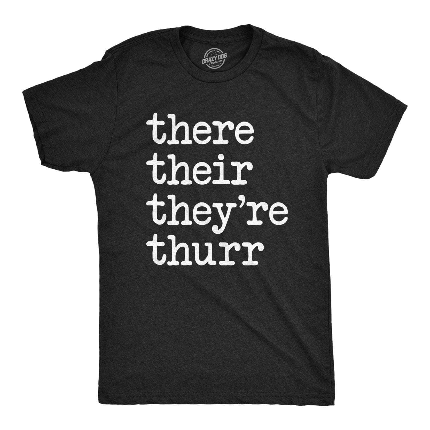 There Their They're Thurr Men's Tshirt  -  Crazy Dog T-Shirts