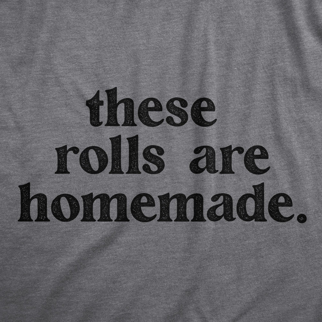 These Rolls Are Homemade Men's Tshirt  -  Crazy Dog T-Shirts