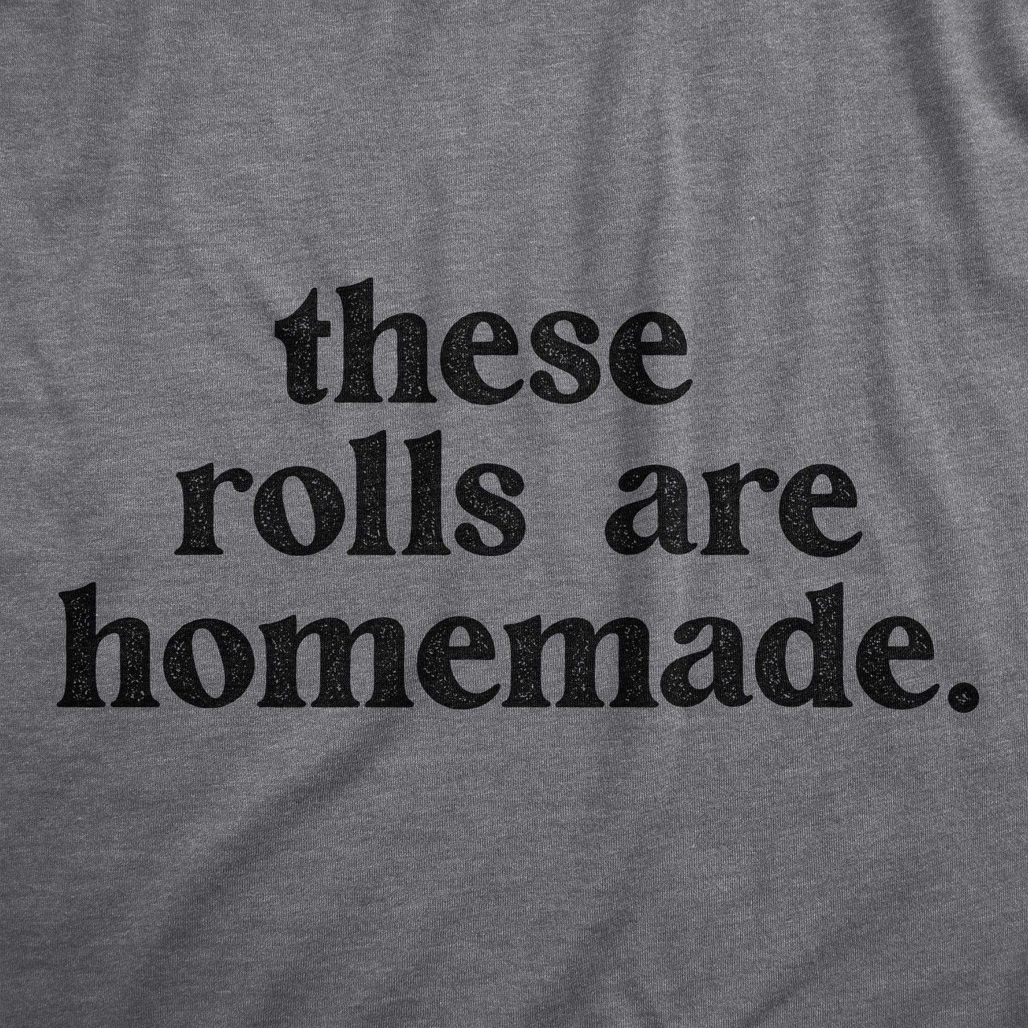 These Rolls Are Homemade Men's Tshirt  -  Crazy Dog T-Shirts