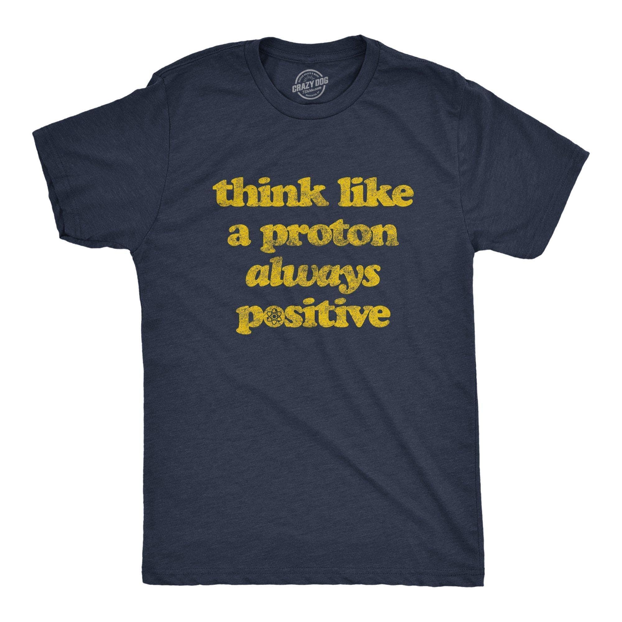 Think Like A Proton Men's Tshirt - Crazy Dog T-Shirts
