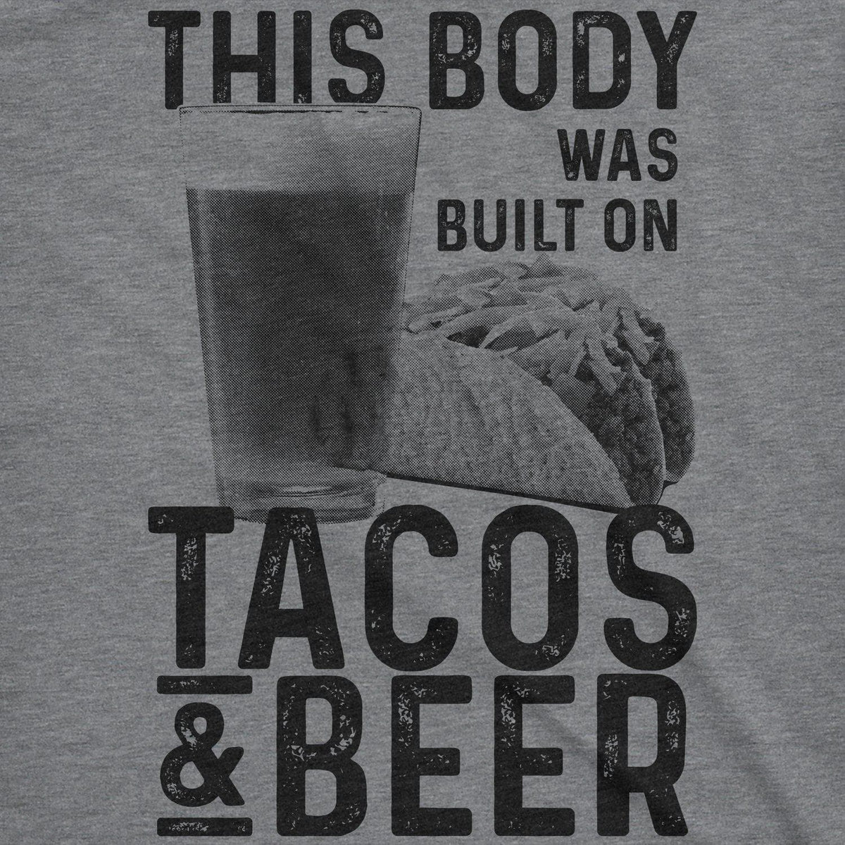 This Body Was Built On Tacos And Beer Men&#39;s Tshirt  -  Crazy Dog T-Shirts