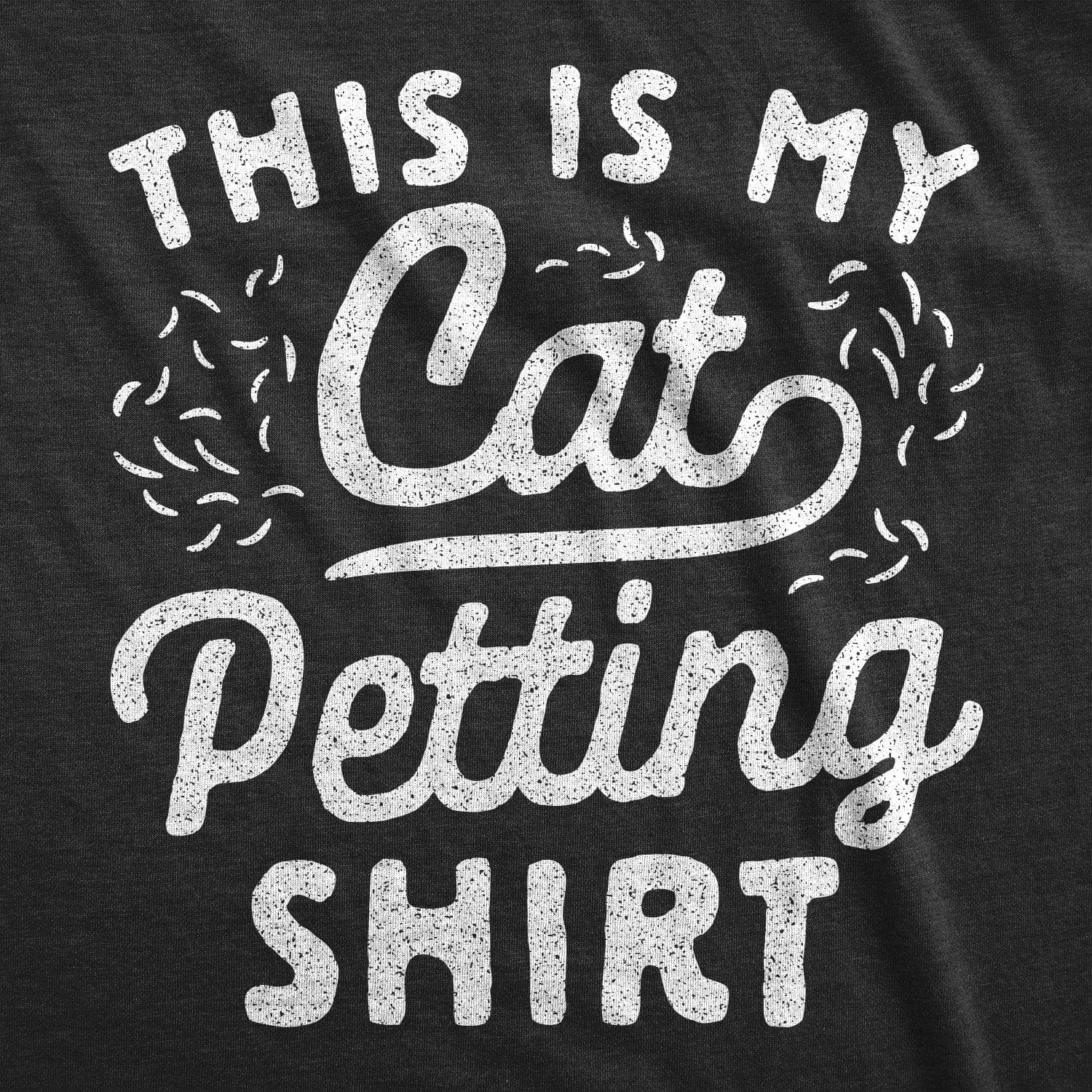 This Is My Cat Petting Shirt Men's Tshirt - Crazy Dog T-Shirts