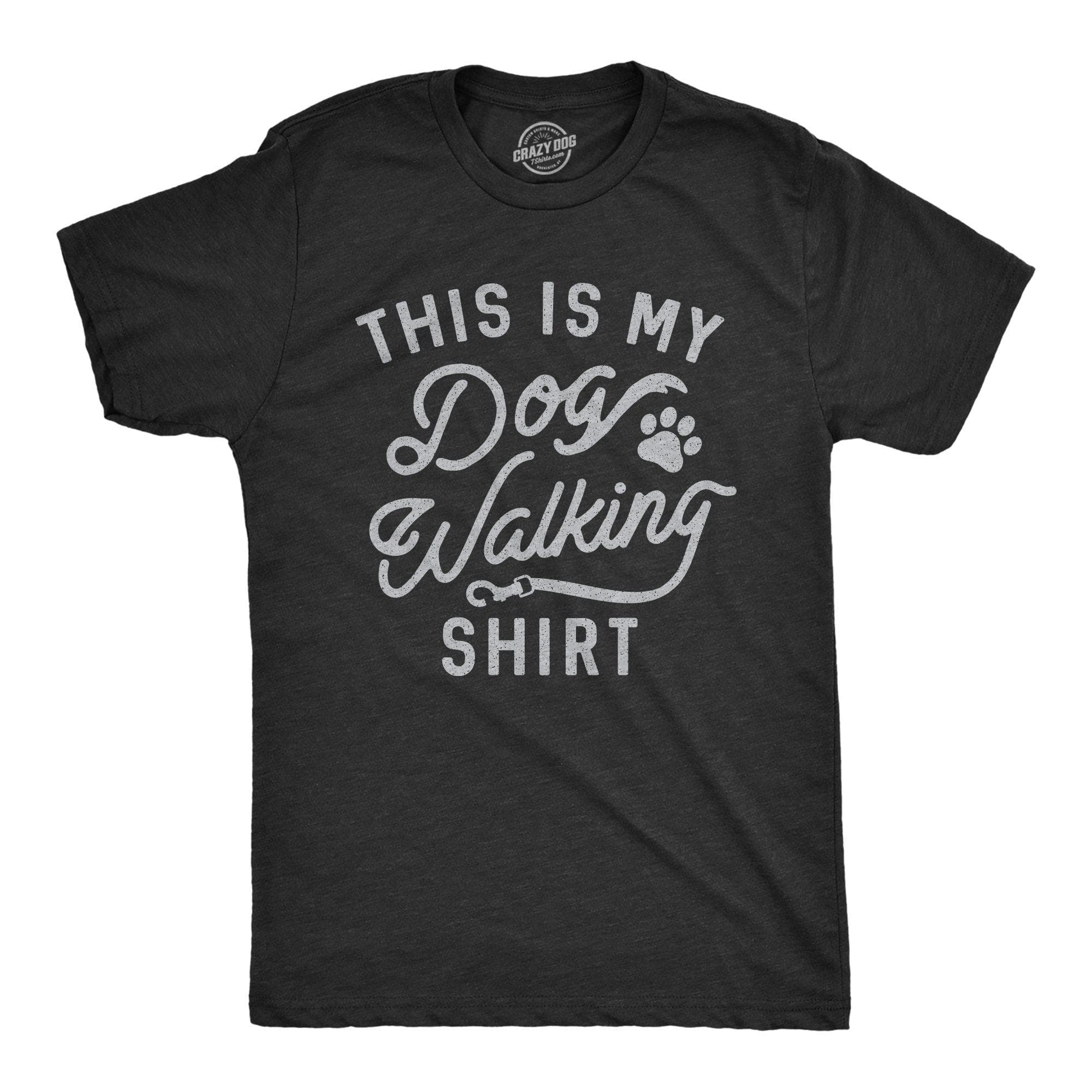 This Is My Dog Walking Shirt Men's Tshirt - Crazy Dog T-Shirts