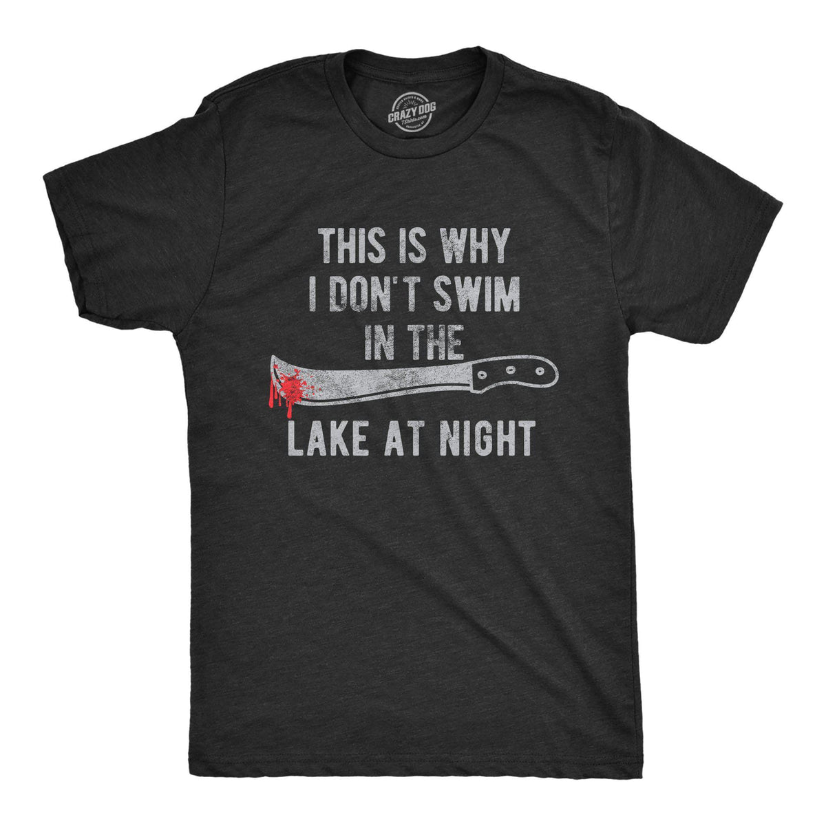 This Is Why I Don&#39;t Swim In The Lake At Night Men&#39;s Tshirt - Crazy Dog T-Shirts