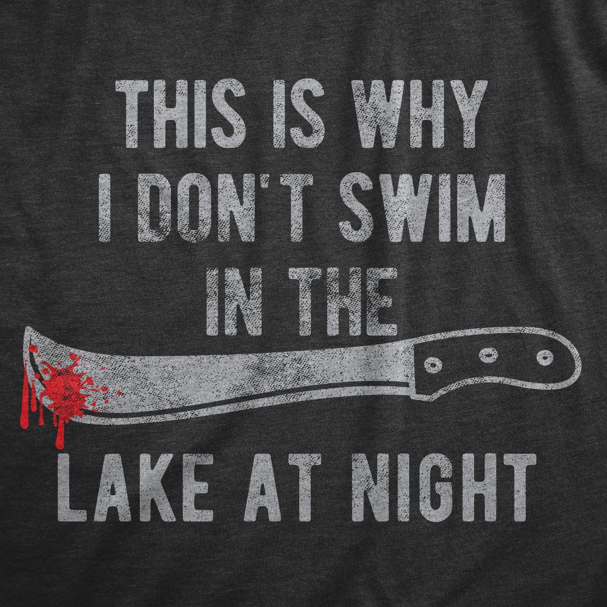 This Is Why I Don't Swim In The Lake At Night Men's Tshirt - Crazy Dog T-Shirts