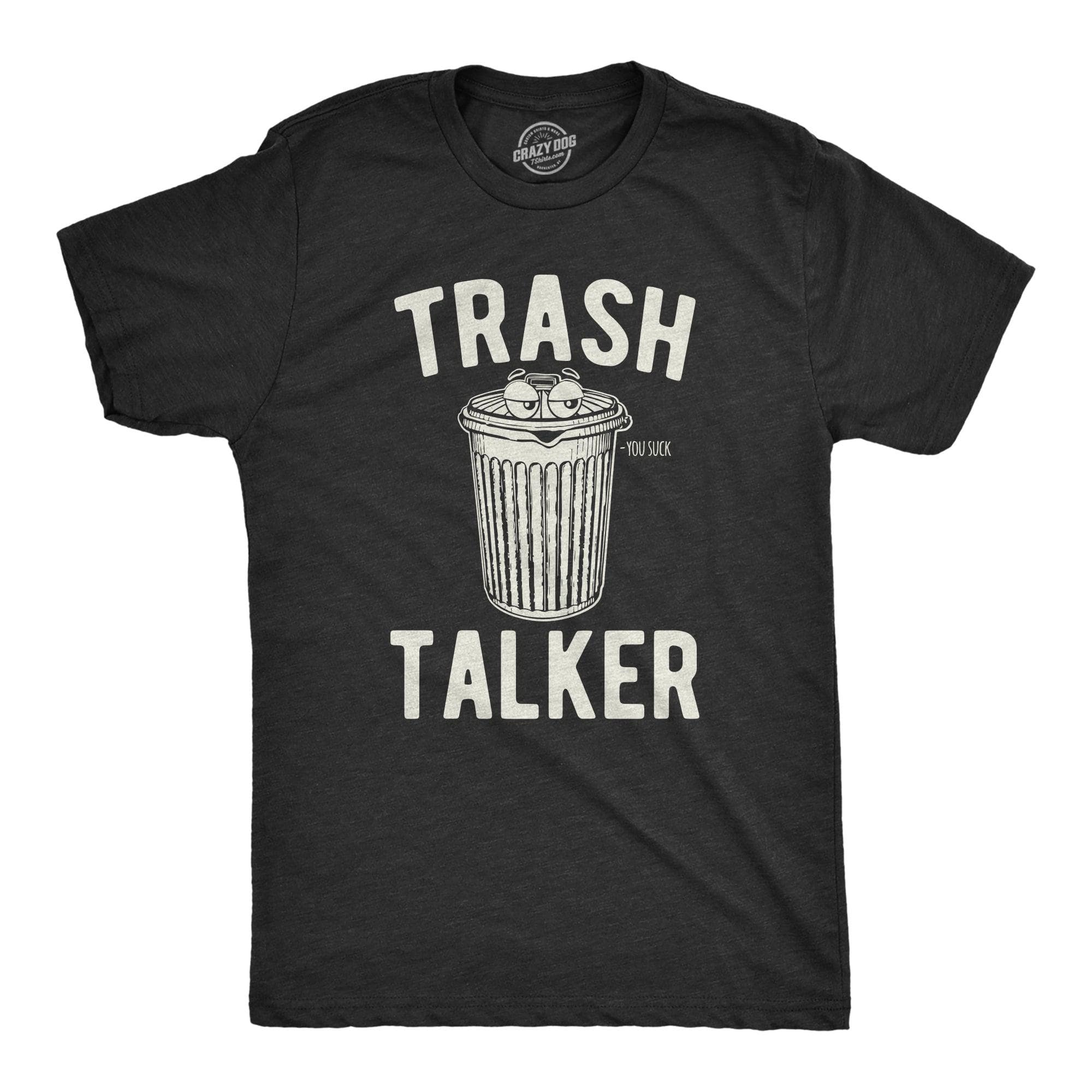Trash Talker Men's Tshirt  -  Crazy Dog T-Shirts