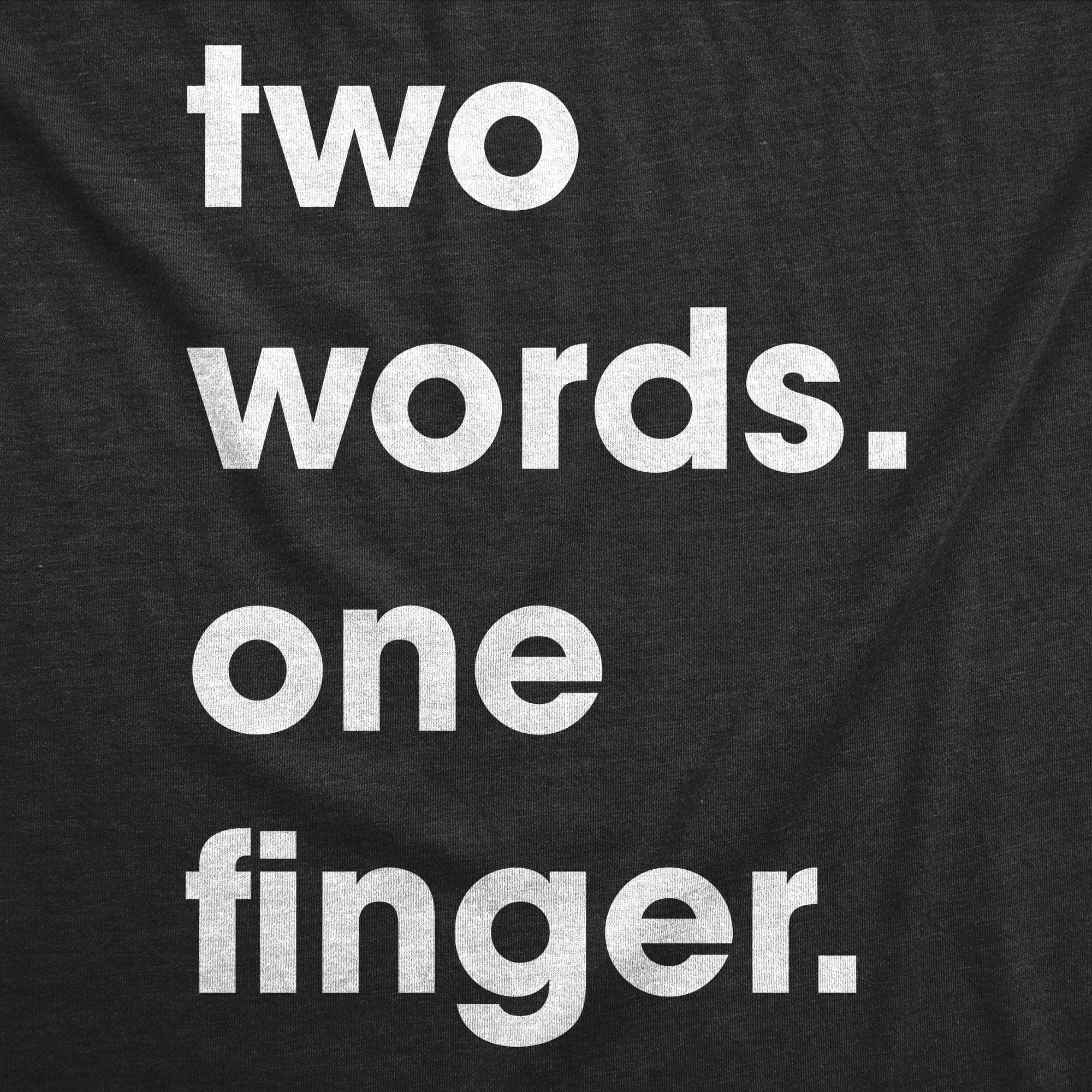 Two Words One Finger Men's Tshirt  -  Crazy Dog T-Shirts