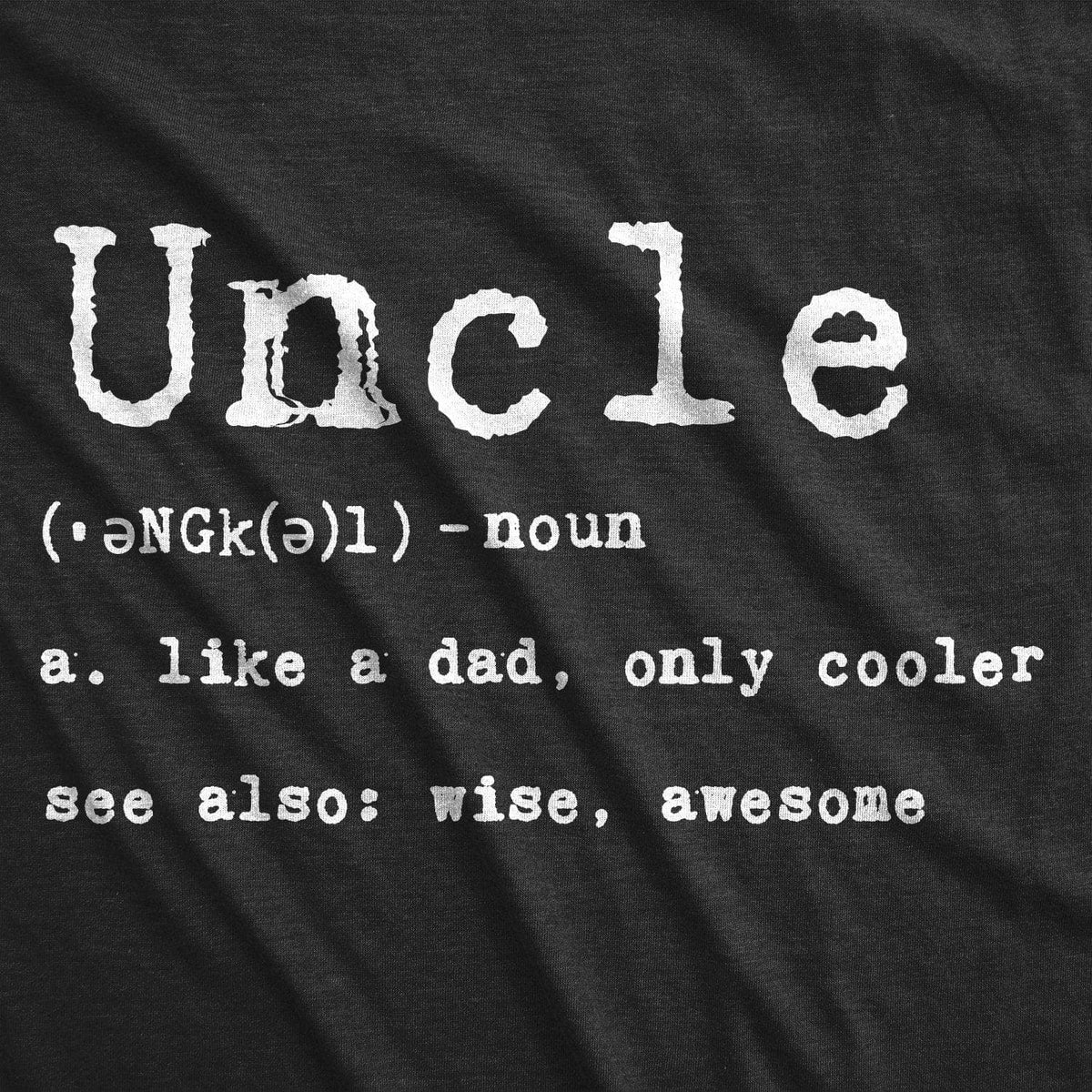 Uncle Definition Men&#39;s Tshirt  -  Crazy Dog T-Shirts