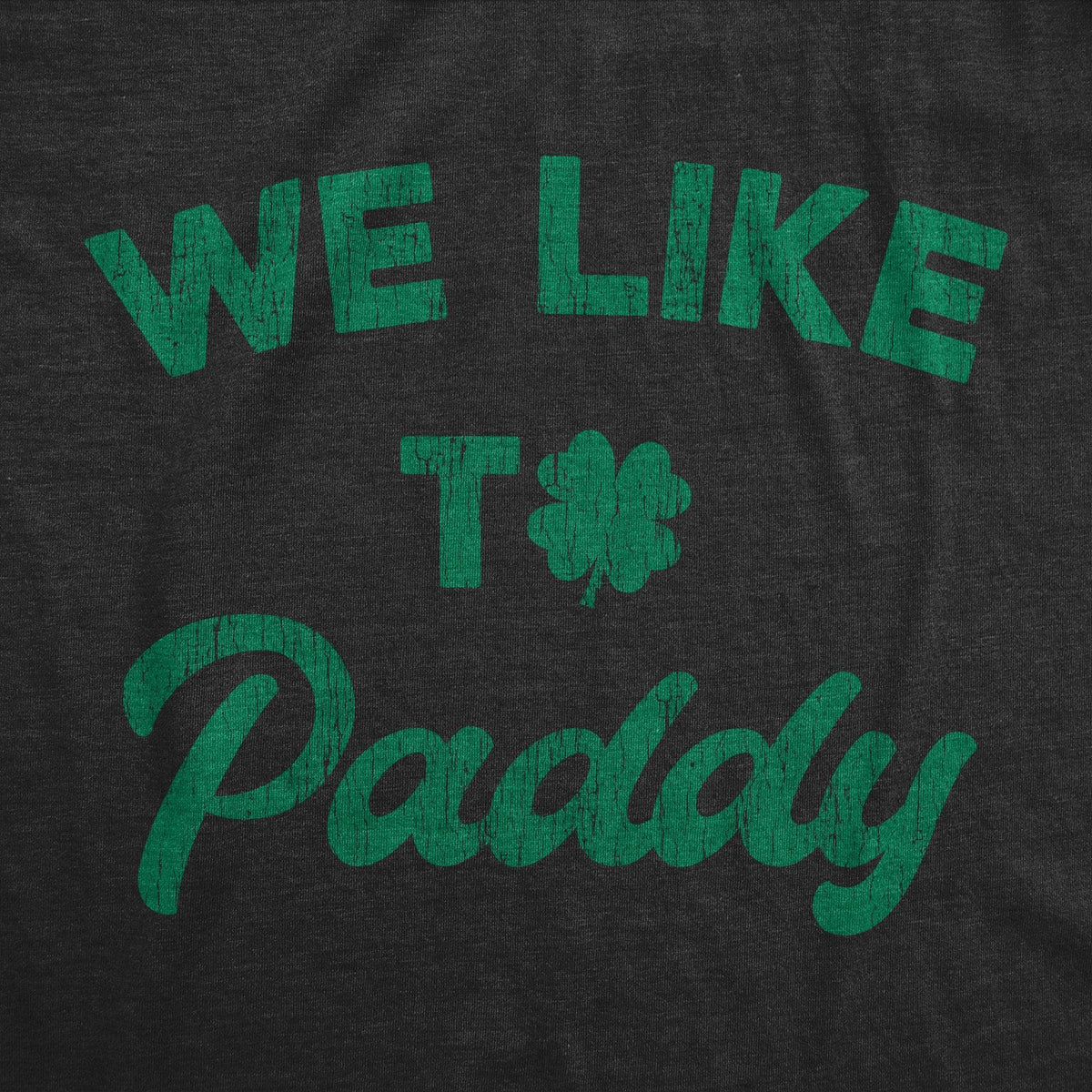 We Like To Paddy Men&#39;s Tshirt  -  Crazy Dog T-Shirts