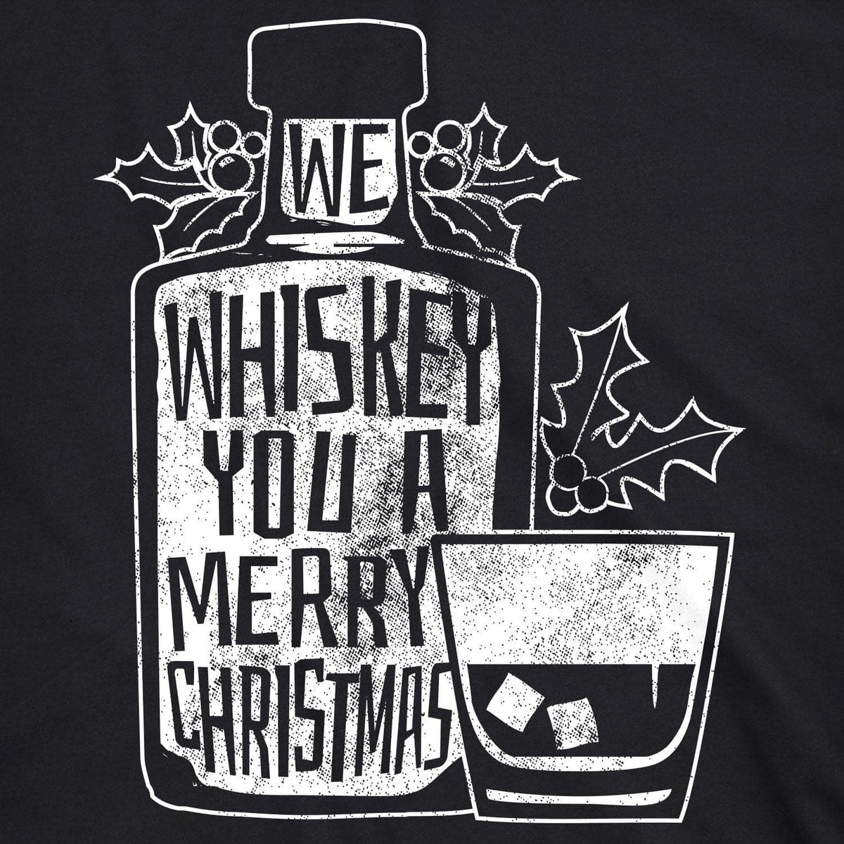 We Whiskey You A Merry Christmas Men&#39;s Tshirt - Crazy Dog T-Shirts
