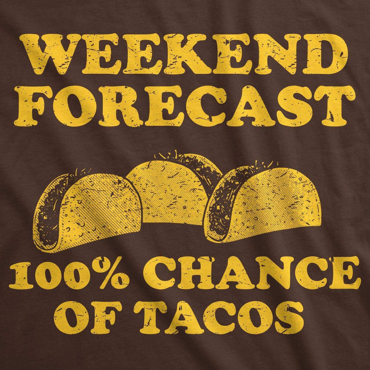 Weekend Forecast 100% Chance of Tacos Men&#39;s Tshirt  -  Crazy Dog T-Shirts