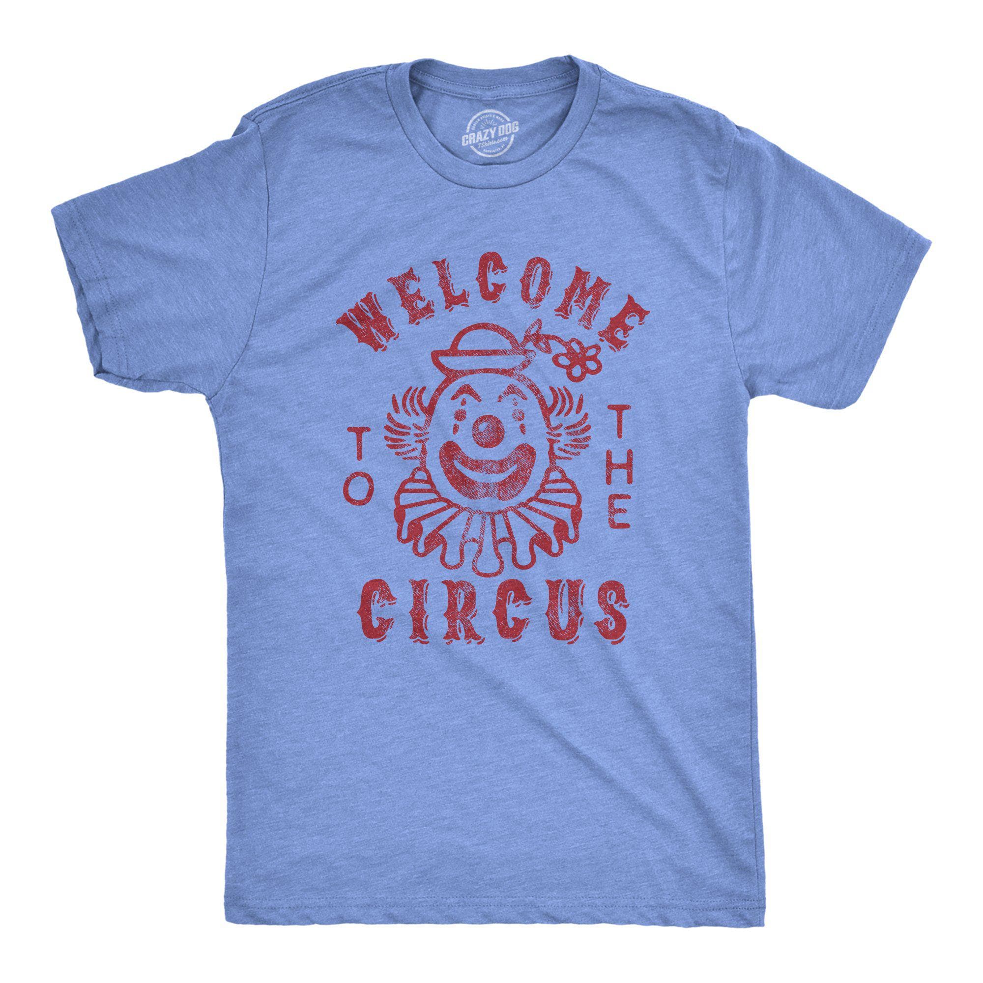 Welcome To The Circus Men's Tshirt - Crazy Dog T-Shirts