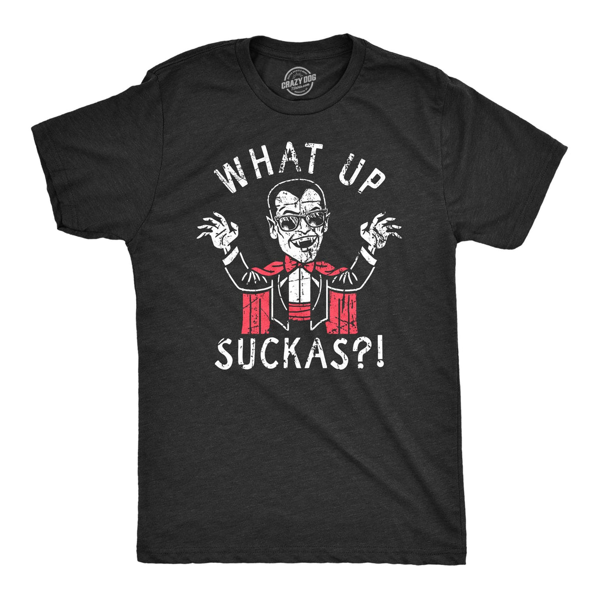 What Up Suckas Men&#39;s Tshirt  -  Crazy Dog T-Shirts