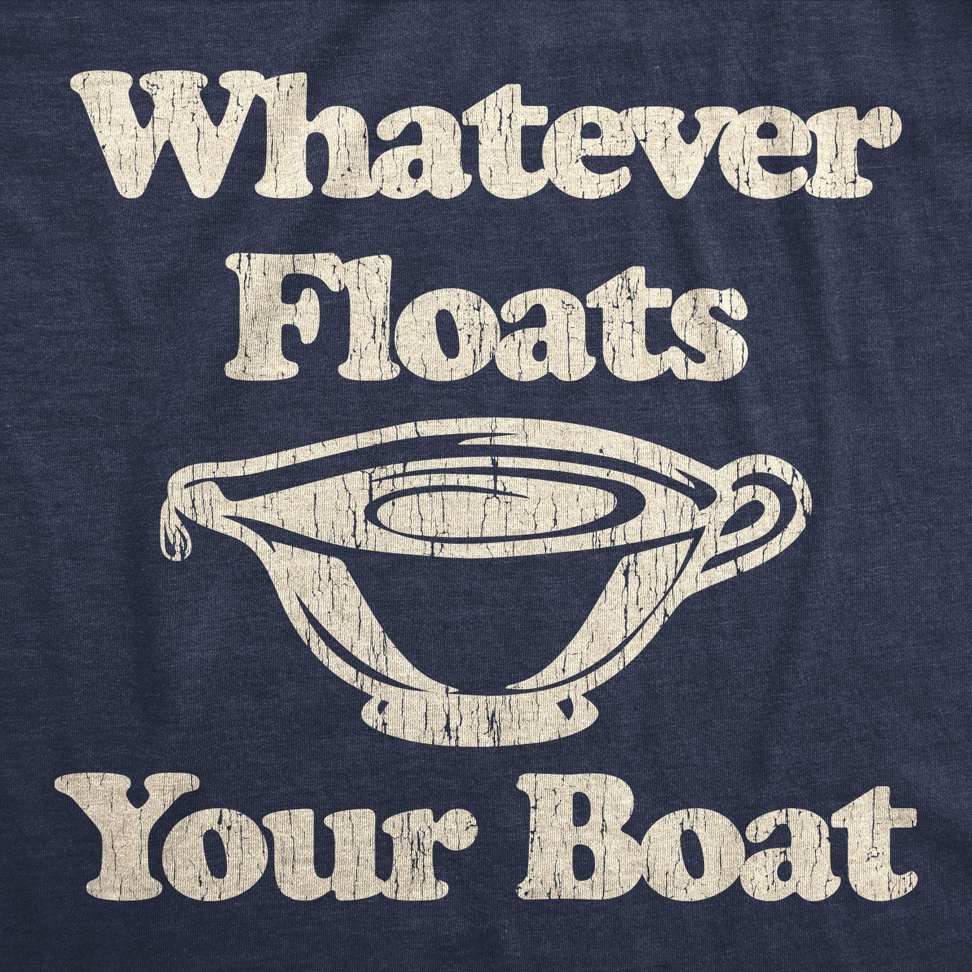 Whatever Floats Your Boat Men's Tshirt  -  Crazy Dog T-Shirts