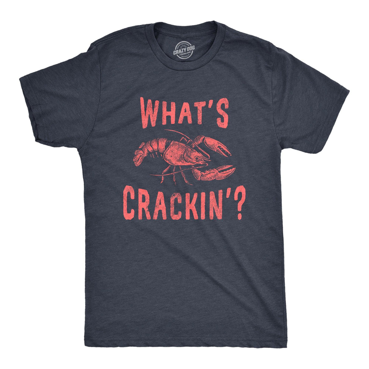 Whats Crackin Men&#39;s Tshirt  -  Crazy Dog T-Shirts