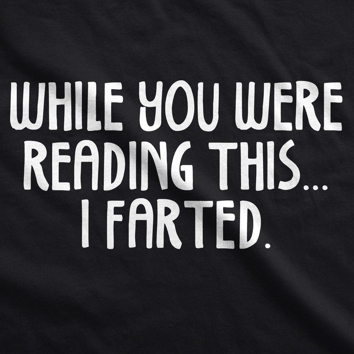 While You Were Reading This I Farted Men&#39;s Tshirt  -  Crazy Dog T-Shirts