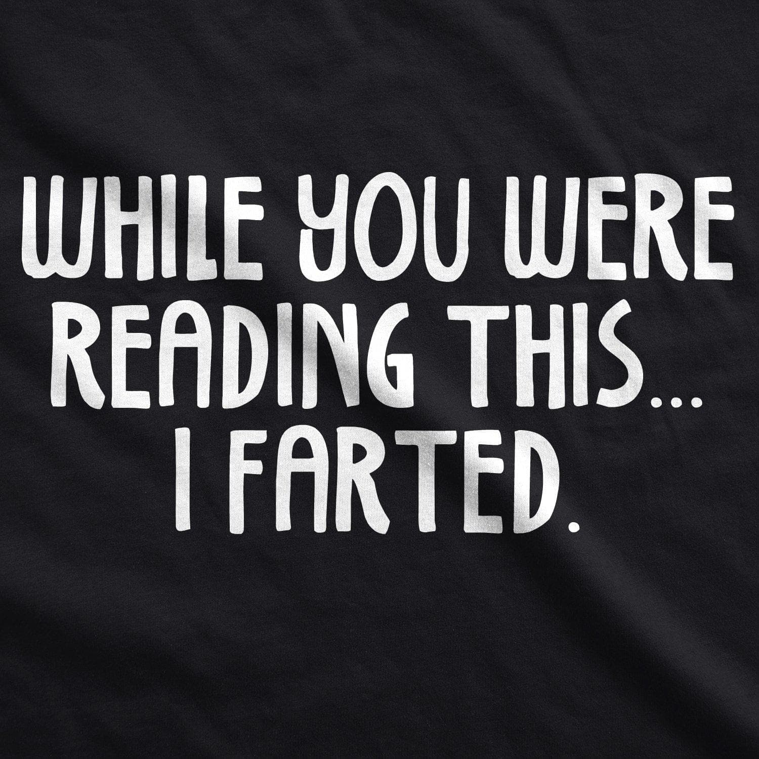 While You Were Reading This I Farted Men's Tshirt  -  Crazy Dog T-Shirts