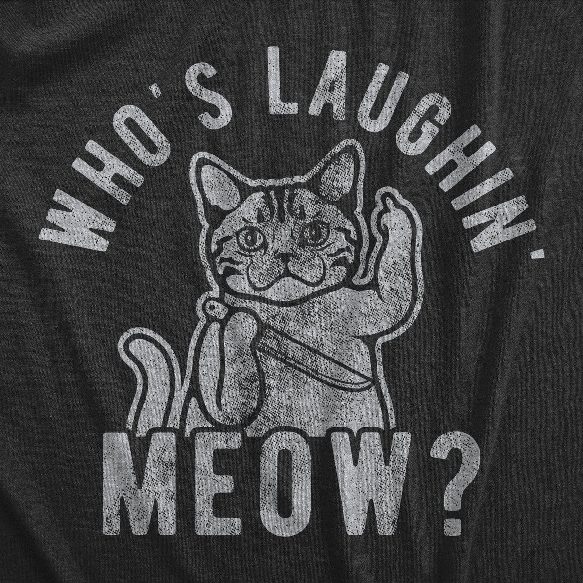 Who&#39;s Laughing Meow Men&#39;s Tshirt  -  Crazy Dog T-Shirts
