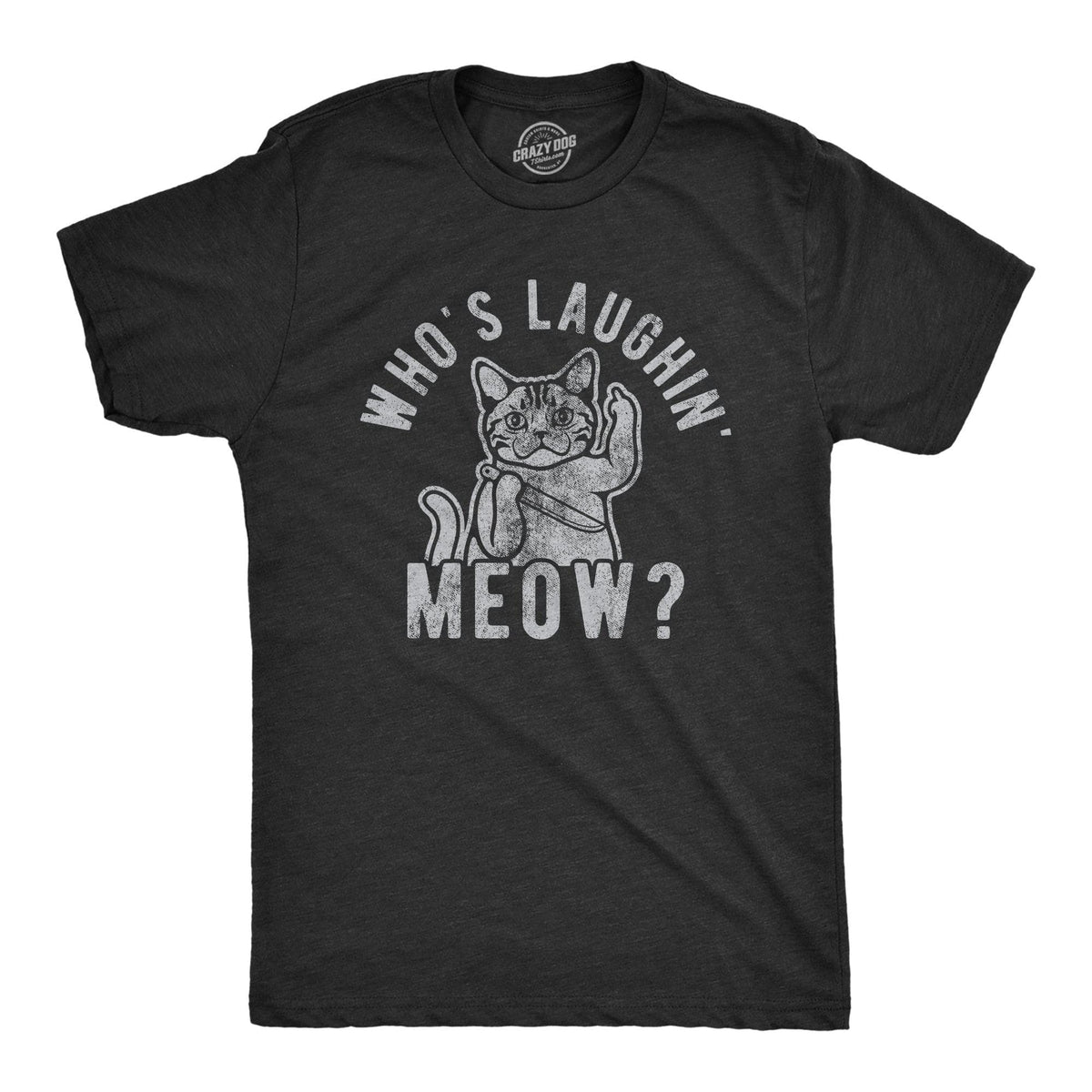 Who&#39;s Laughing Meow Men&#39;s Tshirt  -  Crazy Dog T-Shirts