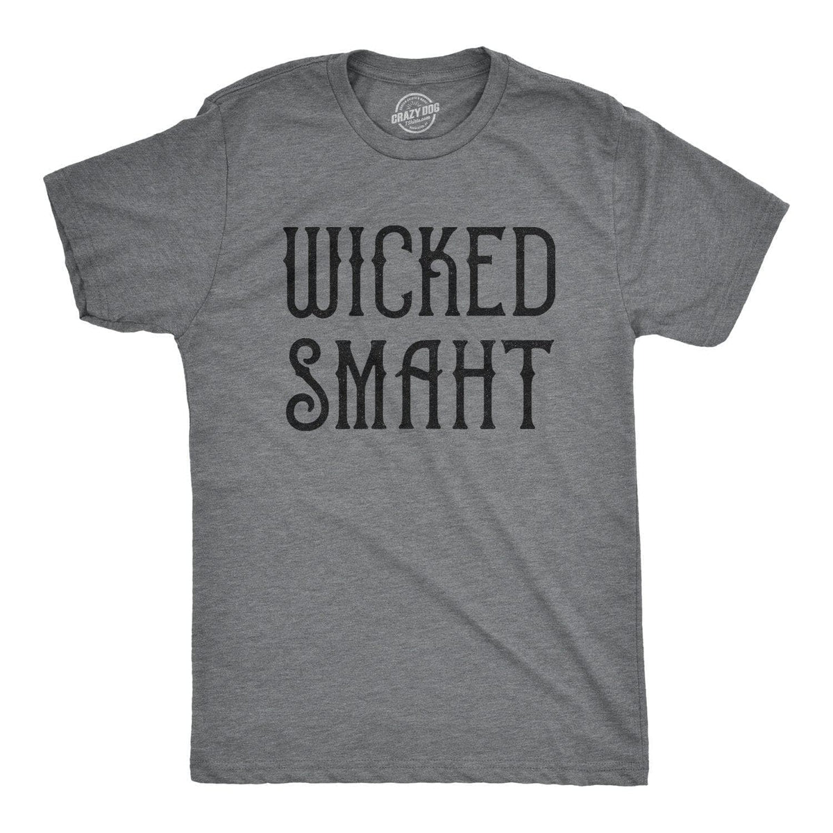 Wicked Smaht Men&#39;s Tshirt  -  Crazy Dog T-Shirts