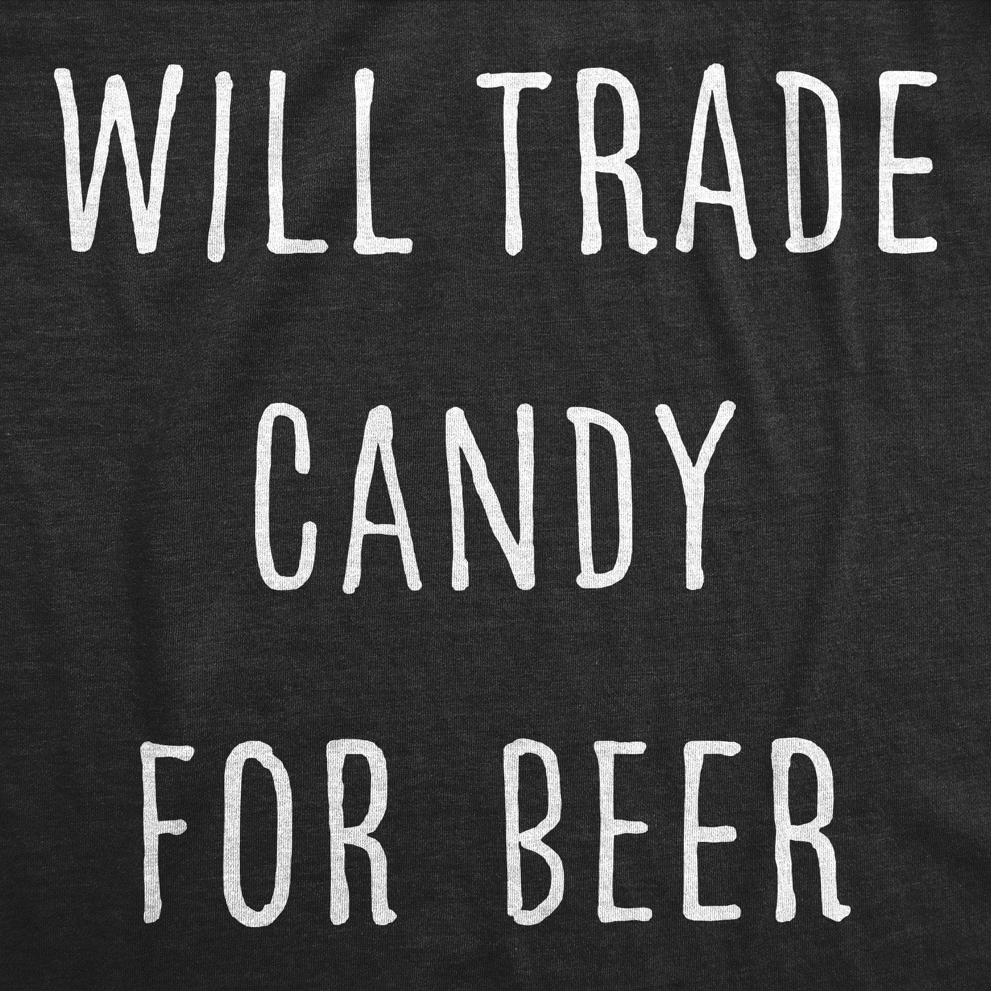Will Trade Candy For Beer Men's Tshirt - Crazy Dog T-Shirts