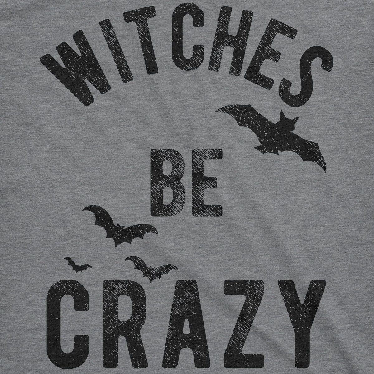 Witches Be Crazy Men&#39;s Tshirt  -  Crazy Dog T-Shirts