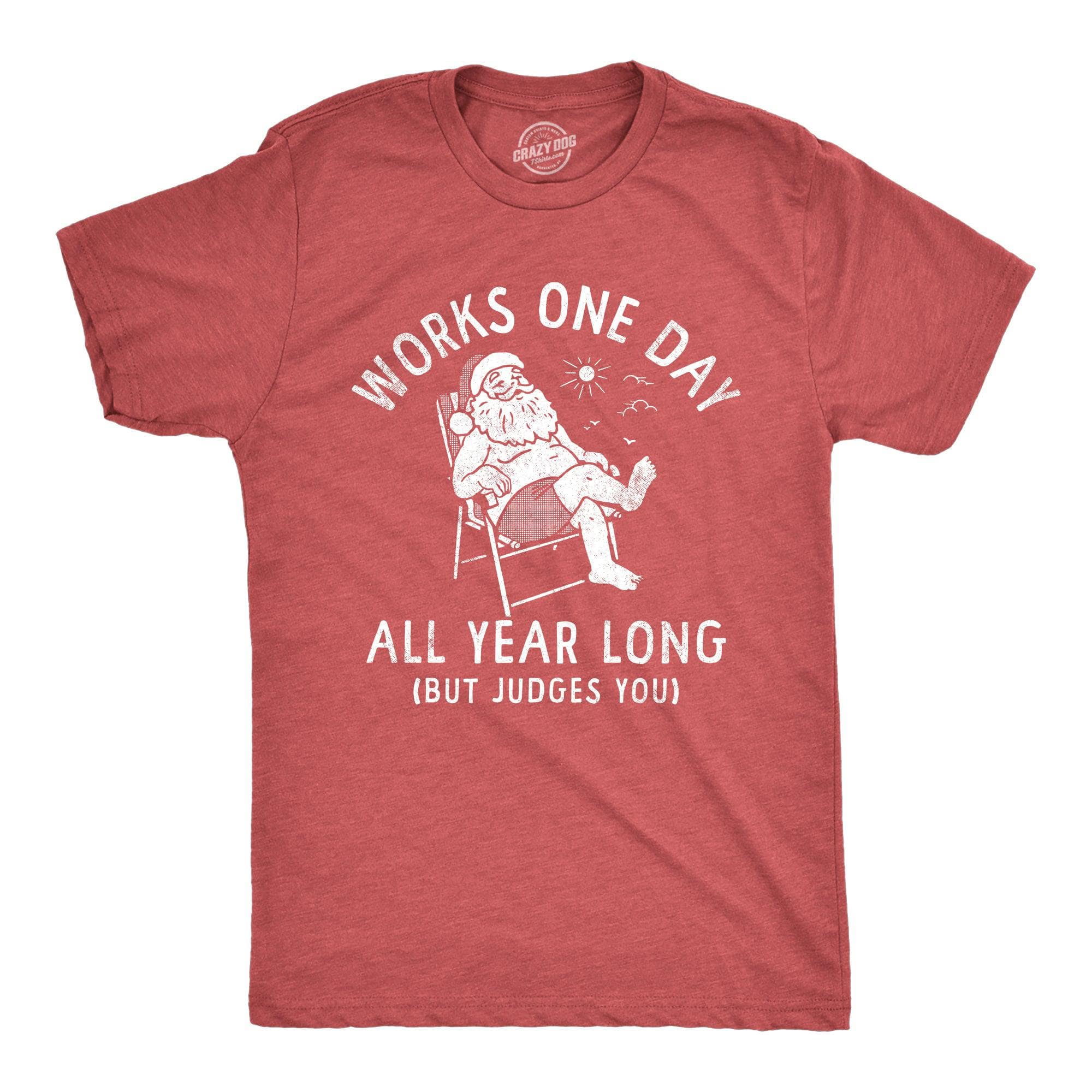 Works One Day All Year Long Men's Tshirt  -  Crazy Dog T-Shirts