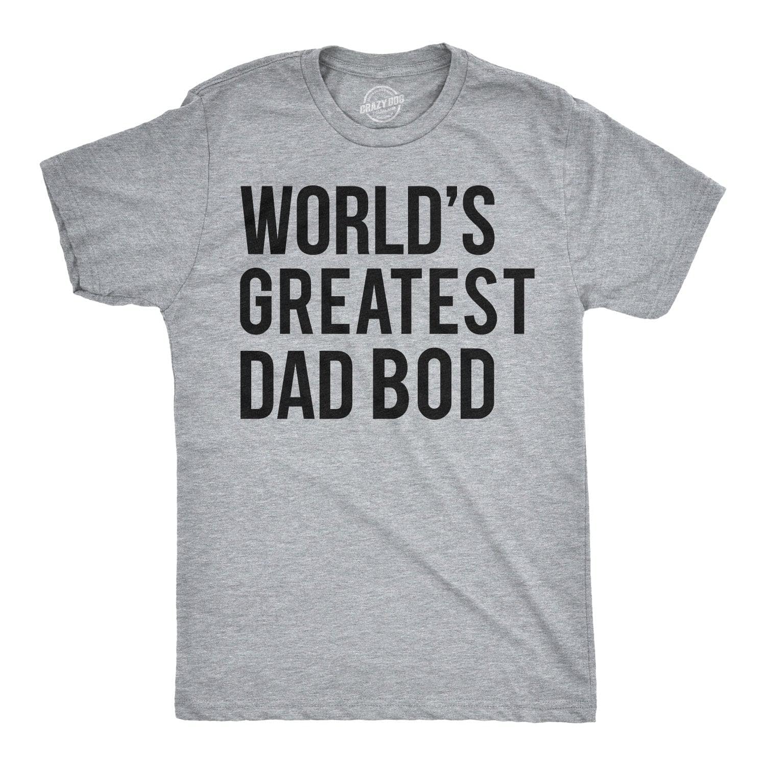 World's Greatest Dad Bod Men's Tshirt  -  Crazy Dog T-Shirts