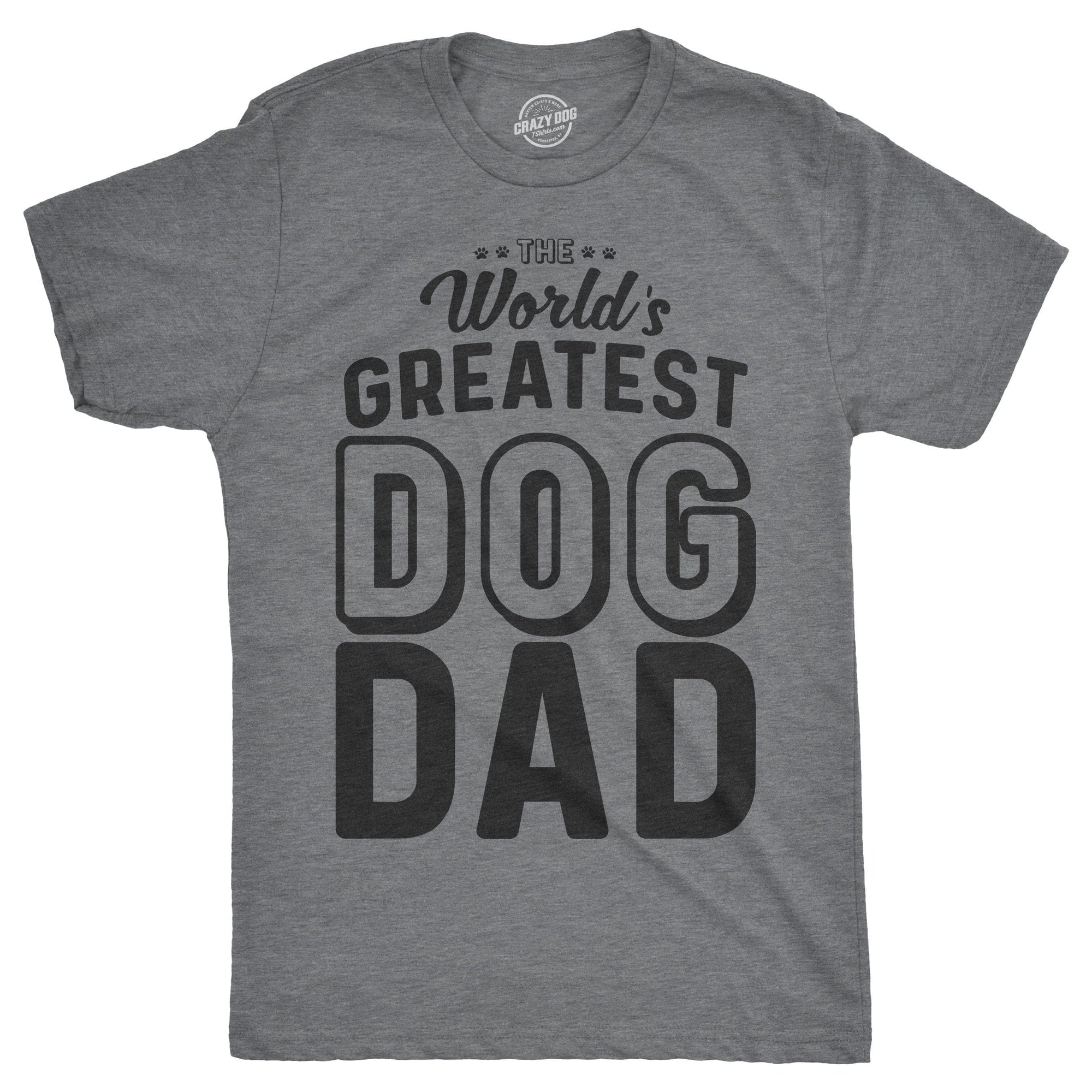 World's Greatest Dog Dad Men's Tshirt - Crazy Dog T-Shirts
