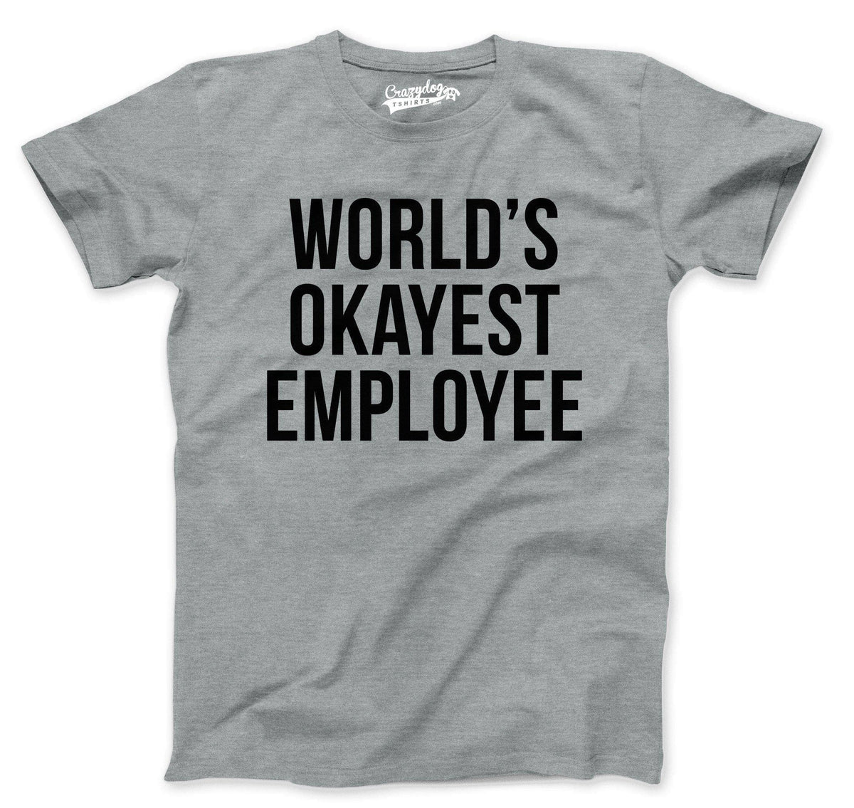 World&#39;s Okayest Employee Men&#39;s Tshirt - Crazy Dog T-Shirts