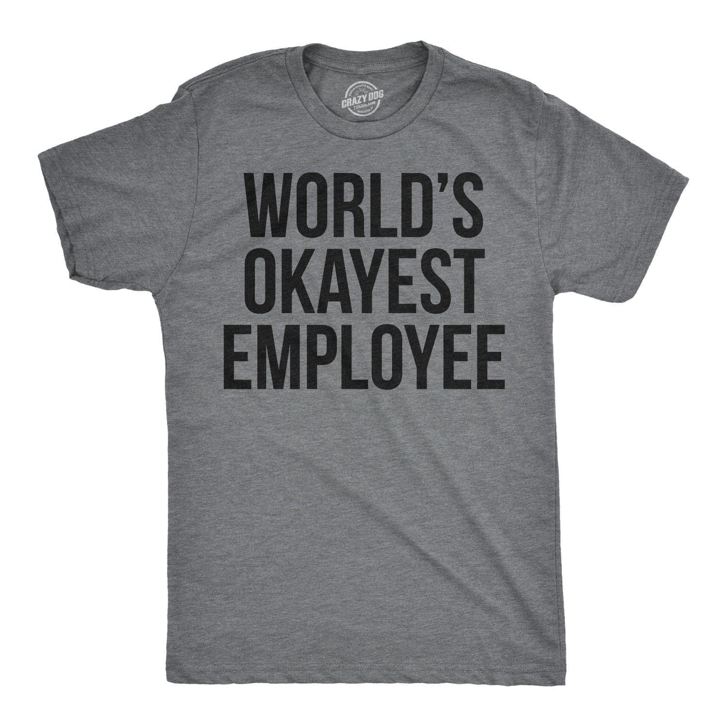 World's Okayest Employee Men's Tshirt - Crazy Dog T-Shirts
