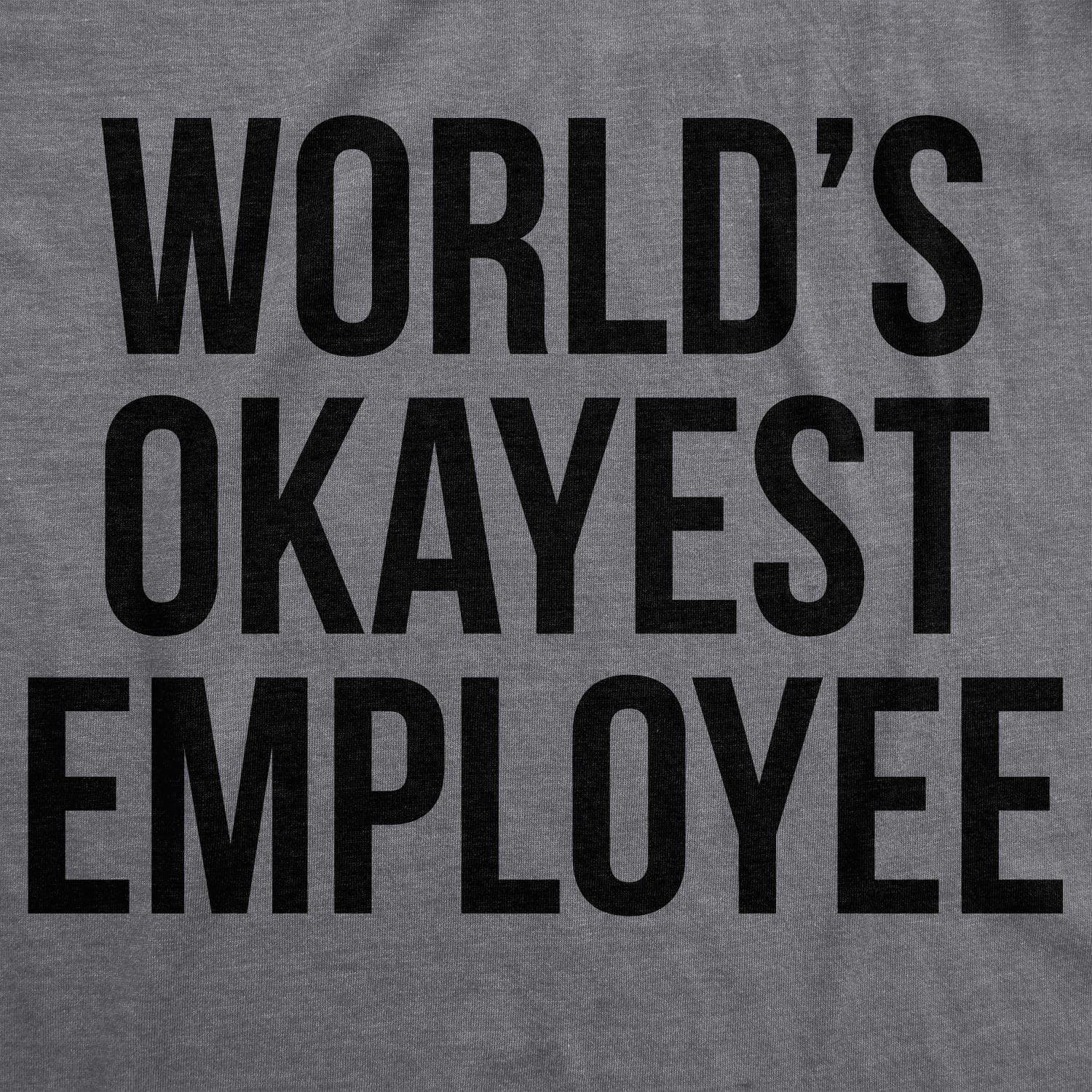 World's Okayest Employee Men's Tshirt - Crazy Dog T-Shirts