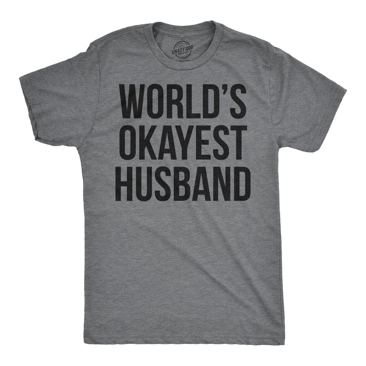 World&#39;s Okayest Husband Men&#39;s Tshirt  -  Crazy Dog T-Shirts