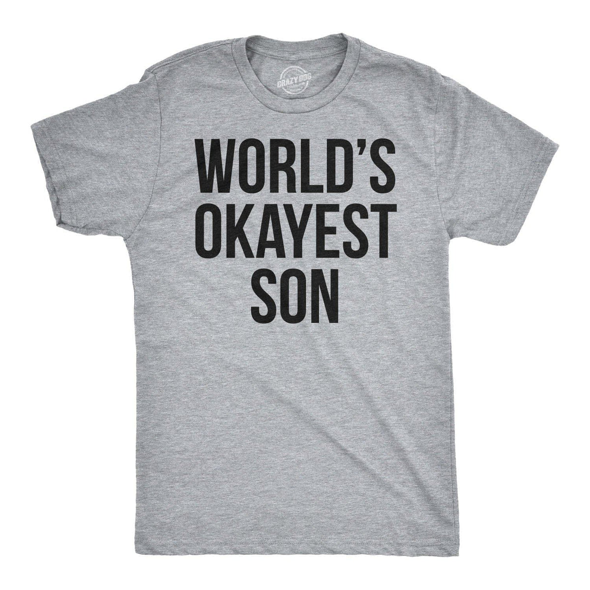 World&#39;s Okayest Son Men&#39;s Tshirt - Crazy Dog T-Shirts