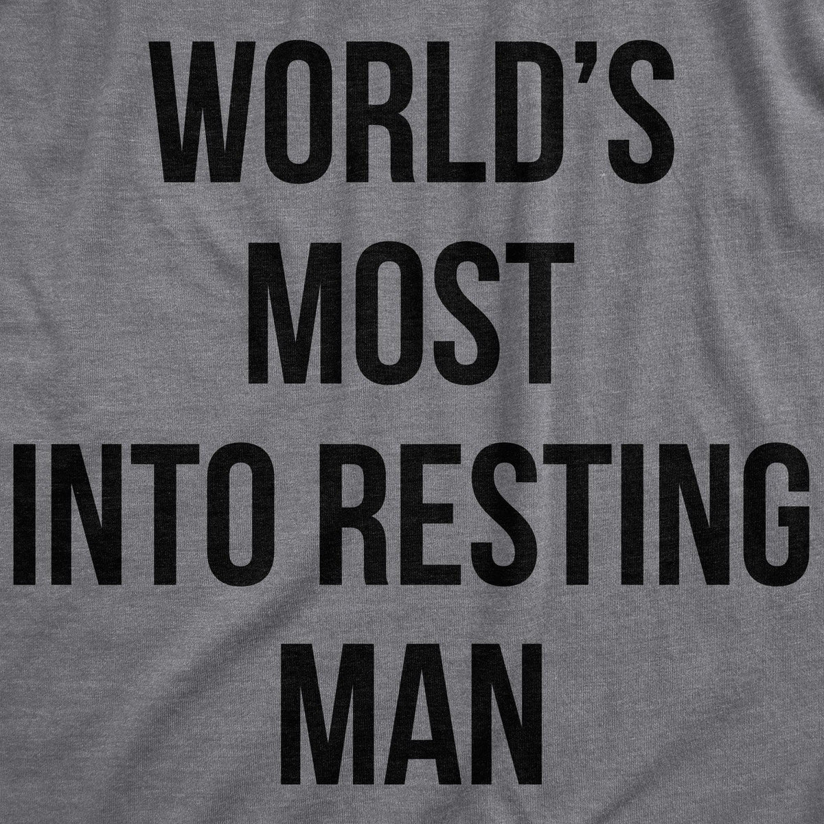 Worlds Most Into Resting Man Men&#39;s Tshirt  -  Crazy Dog T-Shirts