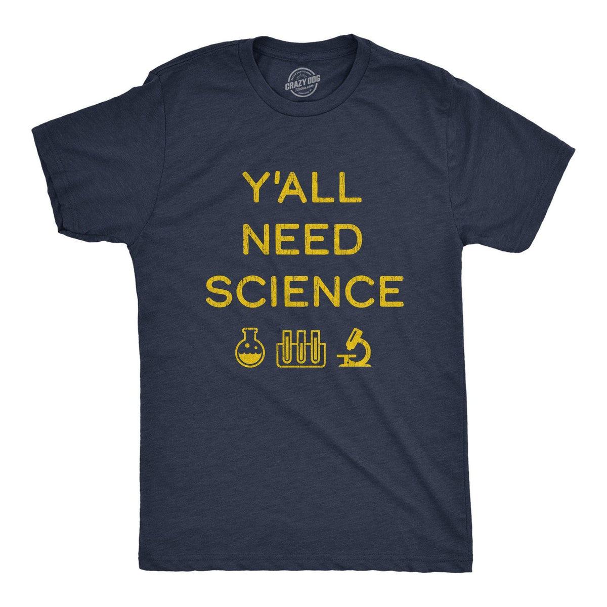 Y&#39;all Need Science Men&#39;s Tshirt - Crazy Dog T-Shirts