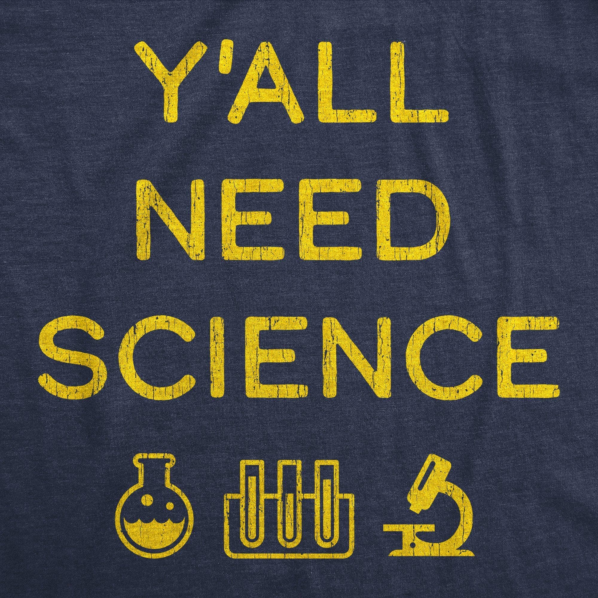 Y'all Need Science Men's Tshirt - Crazy Dog T-Shirts