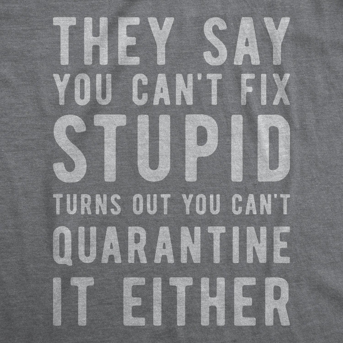 You Can&#39;t Fix Stupid Coronavirus Men&#39;s Tshirt - Crazy Dog T-Shirts