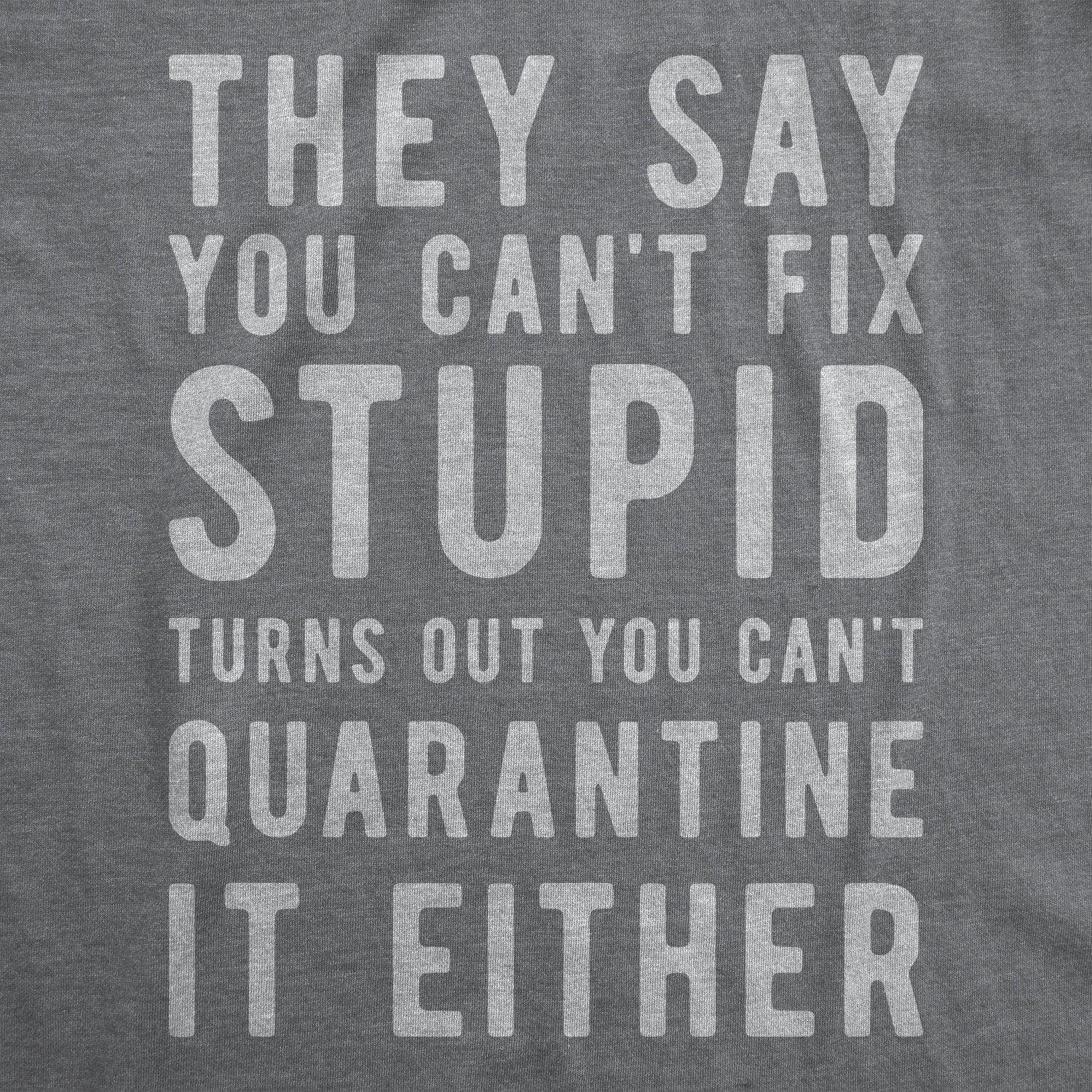 You Can't Fix Stupid Coronavirus Men's Tshirt - Crazy Dog T-Shirts