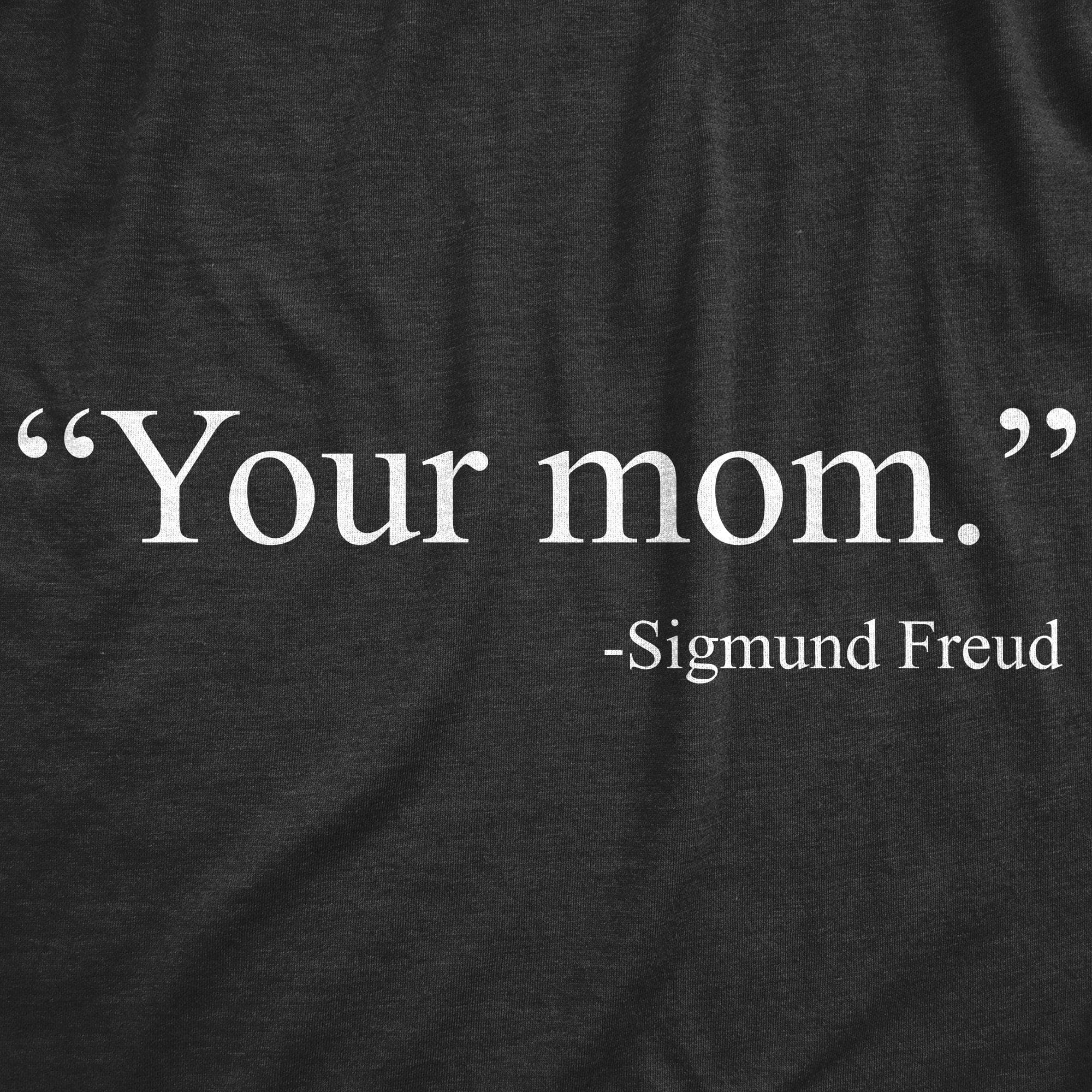 Your Mom -Sigmund Freud Men's Tshirt - Crazy Dog T-Shirts
