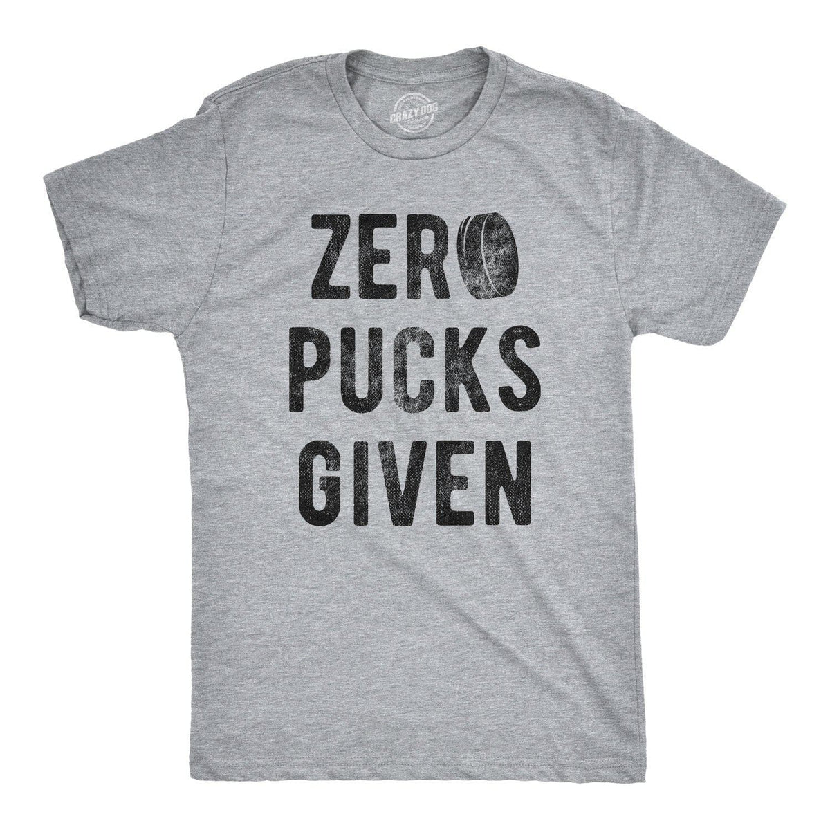 Zero Pucks Given Men&#39;s Tshirt  -  Crazy Dog T-Shirts
