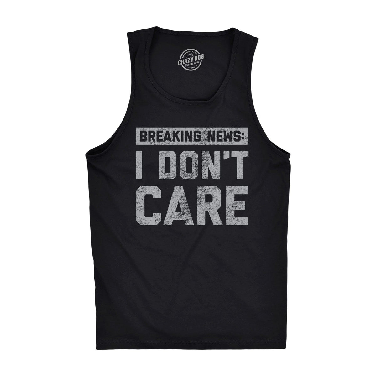 Breaking News I Don&#39;t Care Men&#39;s Tank Top - Crazy Dog T-Shirts